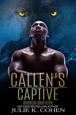 Callen's Captive - Broken Shifters, #4