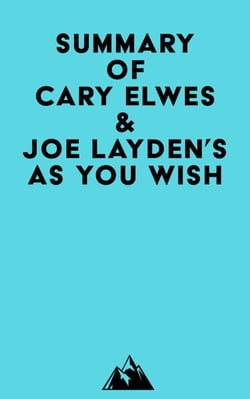 Summary of Cary Elwes &amp; Joe Layden's As You Wish