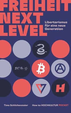 Freiheit Next Level - Libertarismus für eine neue Generation