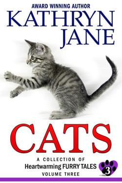 Cats Volume 3 - A Collection of Heartwarming Furry Tales, #3