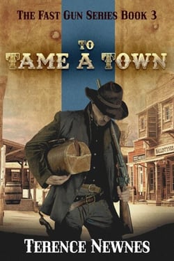 To Tame a Town - The Fast Gun Series, #3