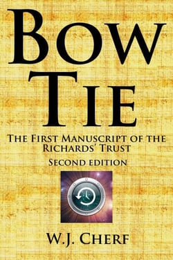Bow Tie. The First Manuscript of the Richards' Trust. 2nd Edition - Manuscripts of the Richards' Trust, #1