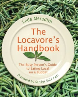 Locavore's Handbook - The Busy Person's Guide to Eating Local on a Budget