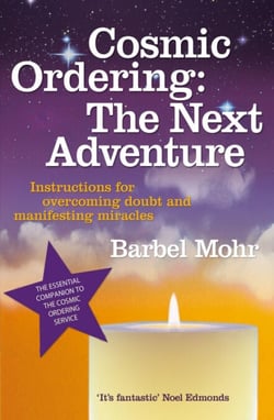 Cosmic Ordering: The Next Adventure - Instructions for Overcoming Doubt and Manifesting Miracles