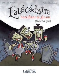 L’Abécédaire horrifiant et gluant (mais pas trop)