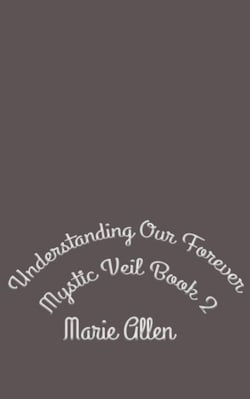 Understanding Our Forever - Mystic Veil, #2