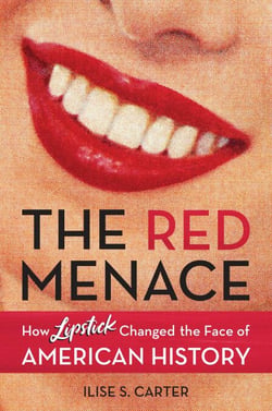 The Red Menace - How Lipstick Changed the Face of American History