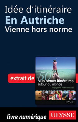 Idée d'itinéraire en Autriche : Vienne hors norme