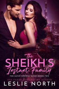 The Sheikh’s Instant Family - The Safar Sheikhs Series, #2