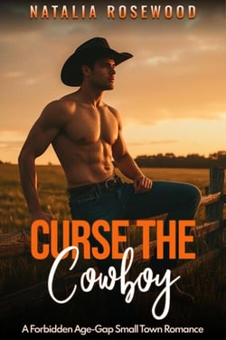 Curse the Cowboy: A Forbidden Age-Gap Small Town Romance - The Obsessive Cowboy Series