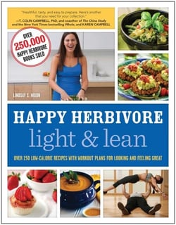Happy Herbivore Light &amp; Lean - Over 150 Low-Calorie Recipes with Workout Plans for Looking and Feeling Great