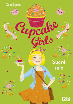 Cupcake Girls - tome 3 Sucré salé - Sucré salé