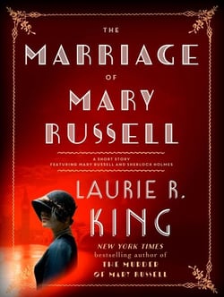 The Marriage of Mary Russell - A short story featuring Mary Russell and Sherlock Holmes