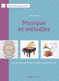 Musique et mélodies - Des centaines de motifs à broder au point de croix