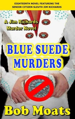Blue Suede Murders - Jim Richards Murder Novels, #18