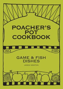 Game Cookbook - Poacher's Pot Cookbook - James Newton Cookbooks, #14
