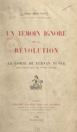 Un témoin ignoré de la Révolution : le comte de Fernan Nuñez, ambassadeur d'Espagne à Paris (1787-1791)