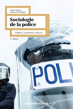 Sociologie de la police - 2e éd. - Politiques, organisations, réformes