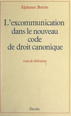 L'excommunication dans le nouveau Code de droit canonique - Essai de définition