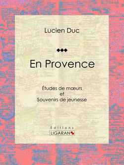 En Provence - Études de moeurs et Souvenirs de jeunesse