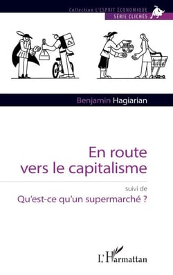 En route vers le capitalisme - suivi de Qu’est-ce qu’un supermarché ?