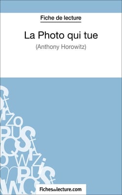 La Photo qui tue - Horowitz (Fiche de lecture) - Analyse complète de l'oeuvre
