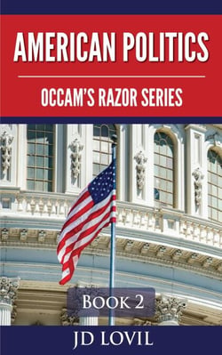 American Politics - Occam's Razor Series, #2
