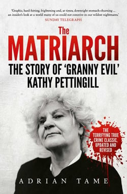 The Matriarch - The Story of 'Granny Evil' Kathy Pettingill