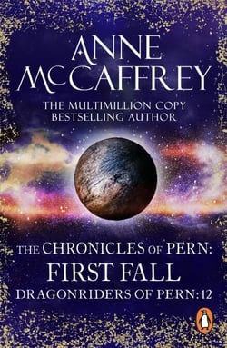 The Chronicles Of Pern: First Fall - (Dragonriders of Pern: 12): five fascinating epic fantasy scenes from one of the most influential fantasy and SF novelists of her generation.