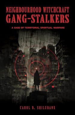 Neighbourhood Witchcraft Gang-Stalkers: A Case of Territorial Spiritual Warfare