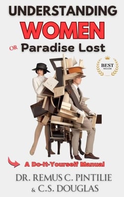 Understanding Women, or Paradise Lost: A Do-It-Yourself Manual - The Elixir of Everything, #3