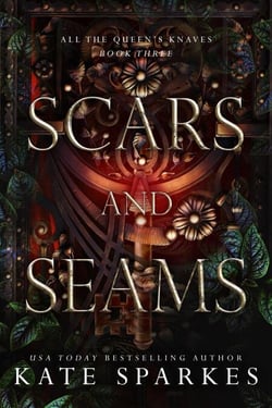 Scars and Seams - All the Queen's Knaves, #3