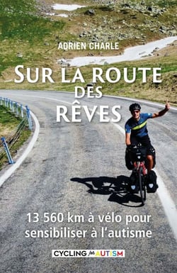 Sur la route des rêves - 13 560 km à vélo pour sensibiliser à l’autisme