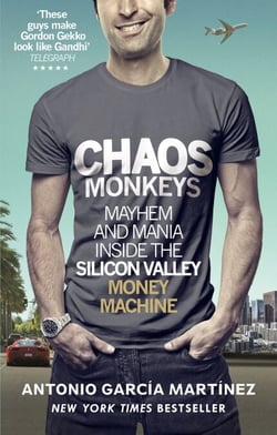 Chaos Monkeys - Inside the Silicon Valley Money Machine