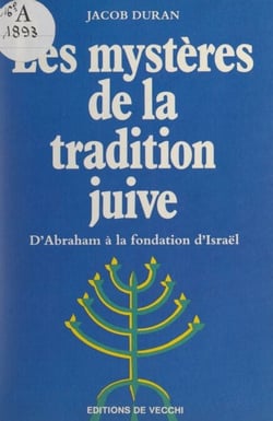 Les mystères de la tradition juive - D'Abraham à la fondation d'Israël