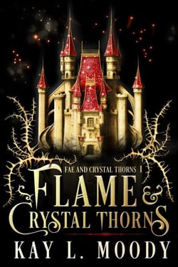 Flame and Crystal Thorns - Fae and Crystal Thorns, #1