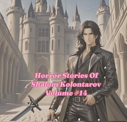 Horror Stories Shalom Kolontarov Volume 14 - Horror Stories Of Shalom Kolontarov, #14