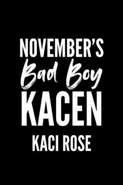 November's Bad Boy - Kacen - Bad Boys of Mustang Mountain, #11