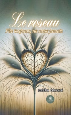 Le roseau - Plie toujours, ne casse jamais