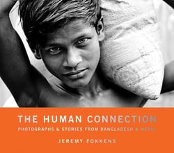 The Human Connection - Photographs &amp; Stories from Bangladesh &amp; Nepal