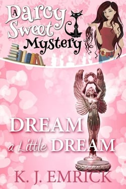 Dream a Little Dream - A Darcy Sweet Cozy Mystery, #28