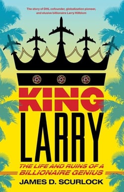 King Larry - The Life and Ruins of a Billionaire Genius