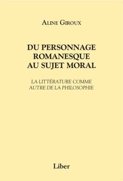 Du personnage romanesque au sujet moral - La littérature comme autre de la philosophie