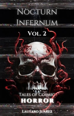 Nocturn Infernum Tales of Cosmic Horror Vol. 2 - Nocturn Infernum Universe, #2