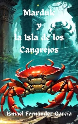 Marduk y la Isla de los Cangrejos - La Epopeya de Marduk, #1