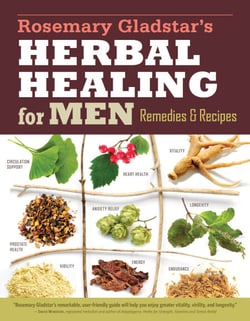Rosemary Gladstar's Herbal Healing for Men - Remedies and Recipes for Circulation Support, Heart Health, Vitality, Prostate Health, Anxiety Relief, Longevity, Virility, Energy &amp; Endurance