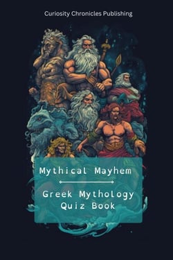 Greek Mythology Quiz Book - Mythical Mayhem Quiz Books, #1