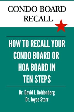 Condo Board Recall: How to Recall Your Condominium Association Board, HOA Board, or Individual Board Members in 10 Steps - Your Condo &amp; HOA Rights eBook Series, #2