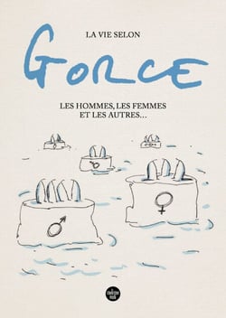 La vie selon Gorce, Les hommes, les femmes et les autres ...