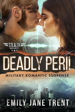 Deadly Peril: Military Romantic Suspense - Stealth Security, #5